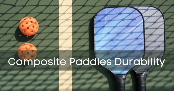 Composite Paddles Durability