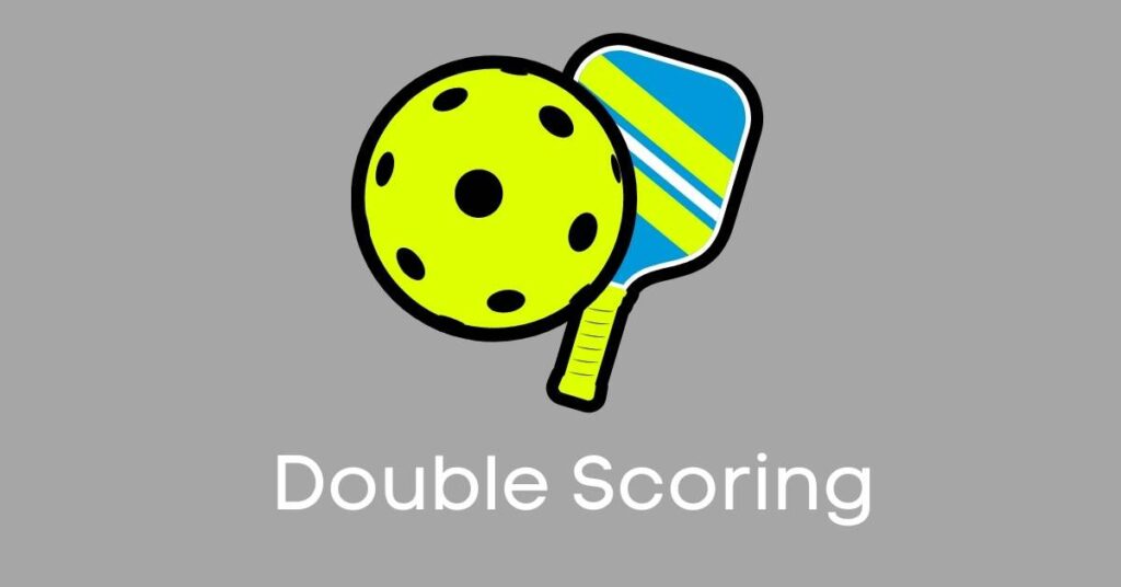 Double Scoring Rule In Pickleball