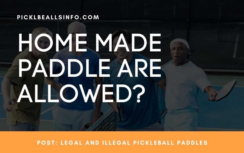 Home Made Pickleball Paddle Are Allowed?