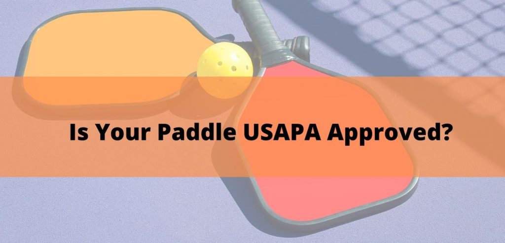 Is Your Paddle USAPA Approved?