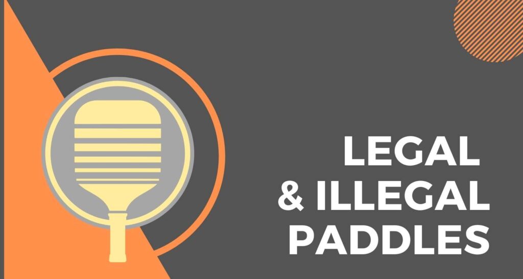 All About Legal And Illegal Pickleball Paddles