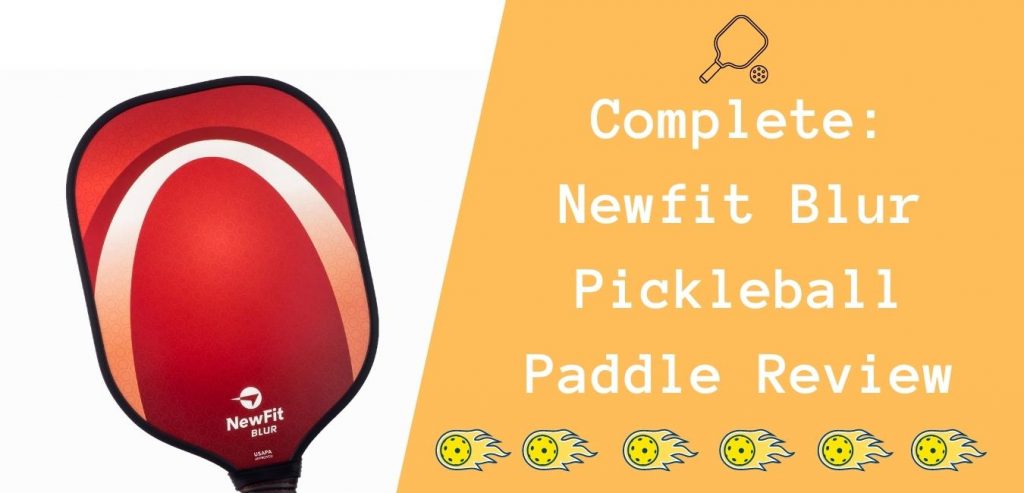 Newfit Blur Pickleball Paddle Review