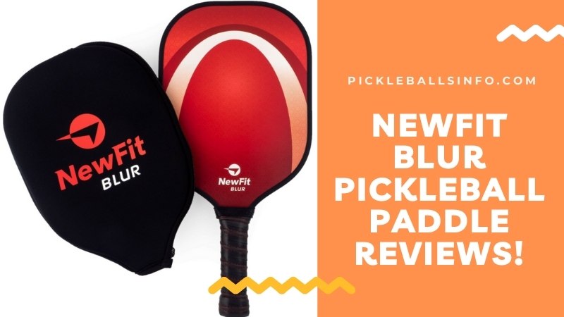Newfit Blur Pickleball Paddle Reviews