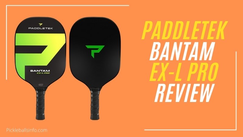 Paddletek Bantam EX L Pro review