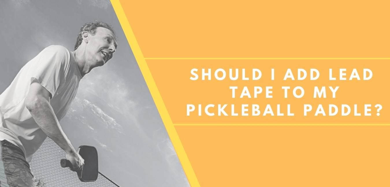 How To Add Weight To Pickleball Paddle Pickleballsinfo