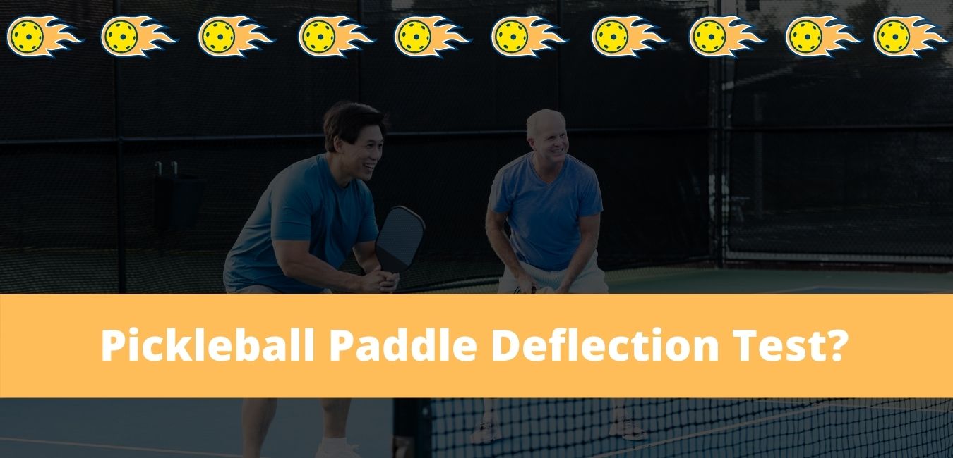 What Is Pickleball Paddle Deflection Test Pickleballsinfo