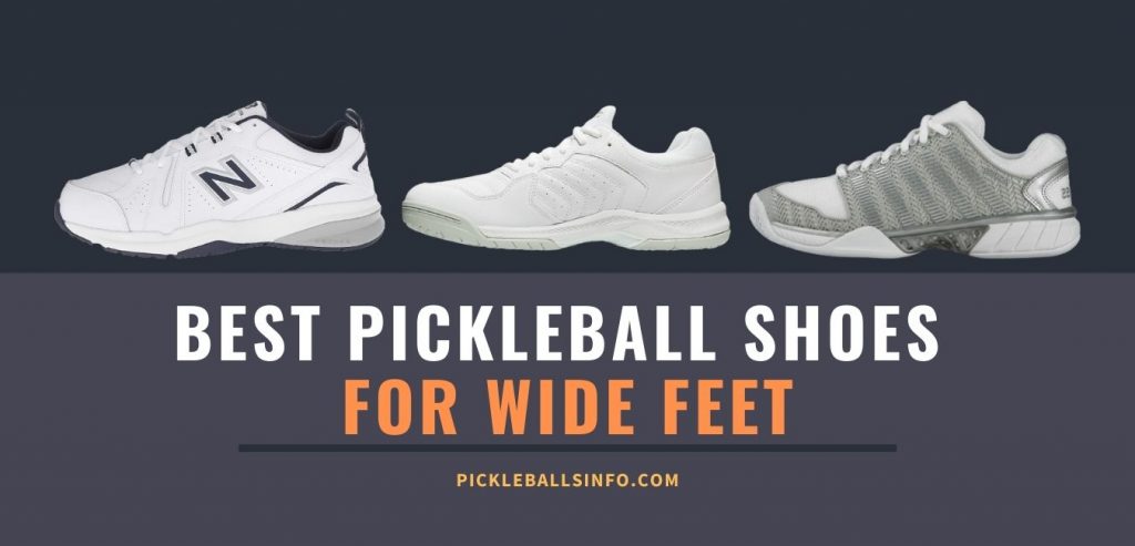 Best Pickleball Shoes For Wide Feet