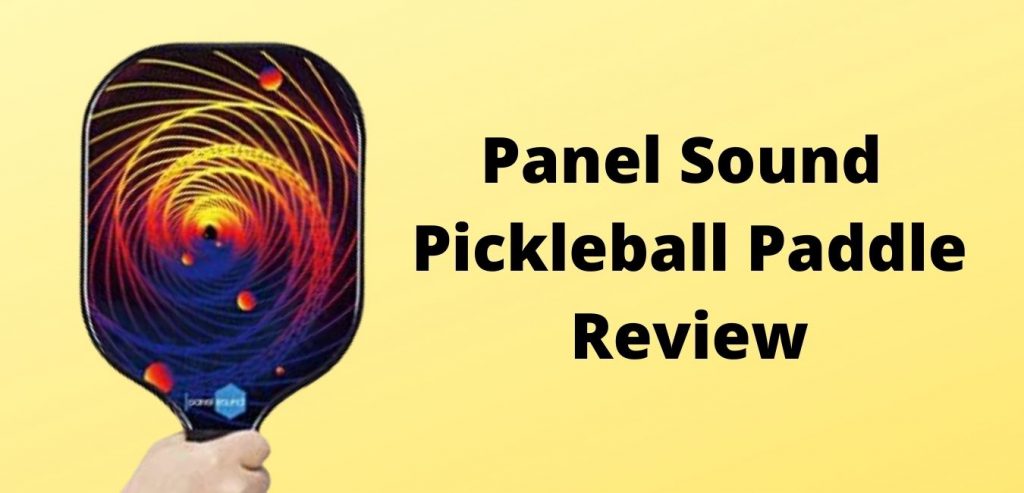 Panel Sound Pickleball Paddle Review