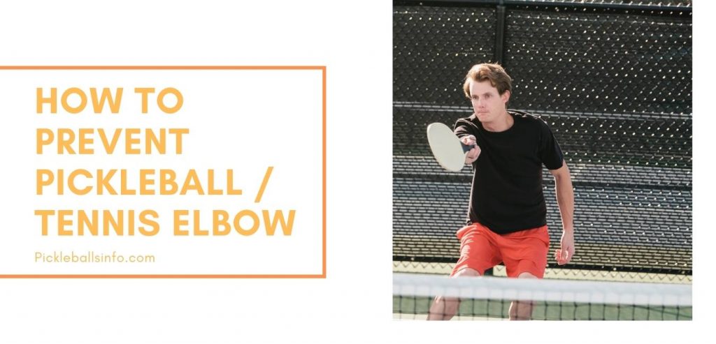 How To Prevent Pickleball or Tennis Elbow