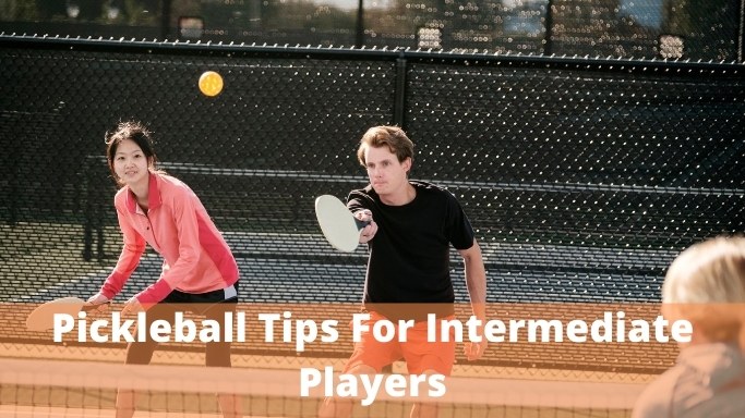 Pickleball Tips For Intermediate Players