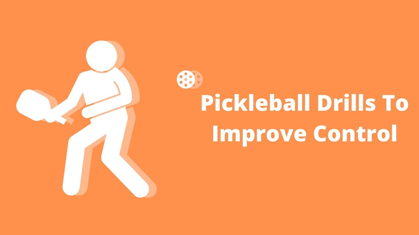 Pickleball Drills To Improve Control Pickleballsinfo