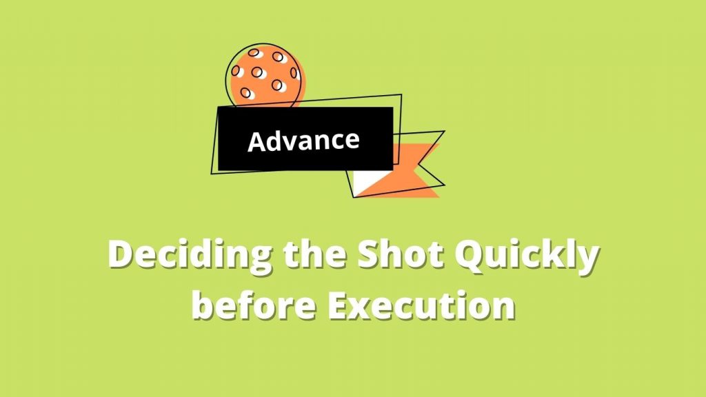 Deciding the Shot Quickly before Execution