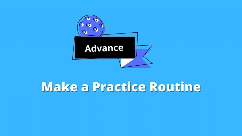 Make a Practice Routine