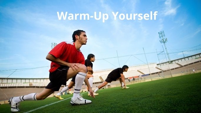 Warm-Up Yourself