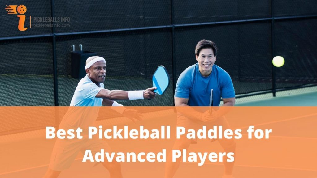 Best Pickleball Paddle for Advanced Player 