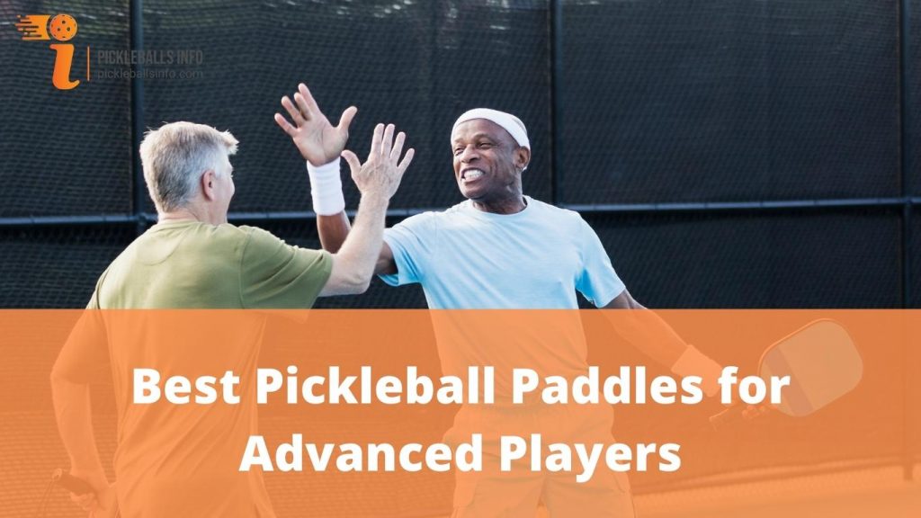 Best Pickleball Paddles for Advanced Players