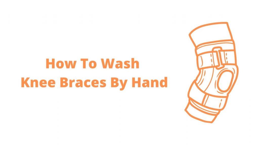 How to wash knee braces by hand