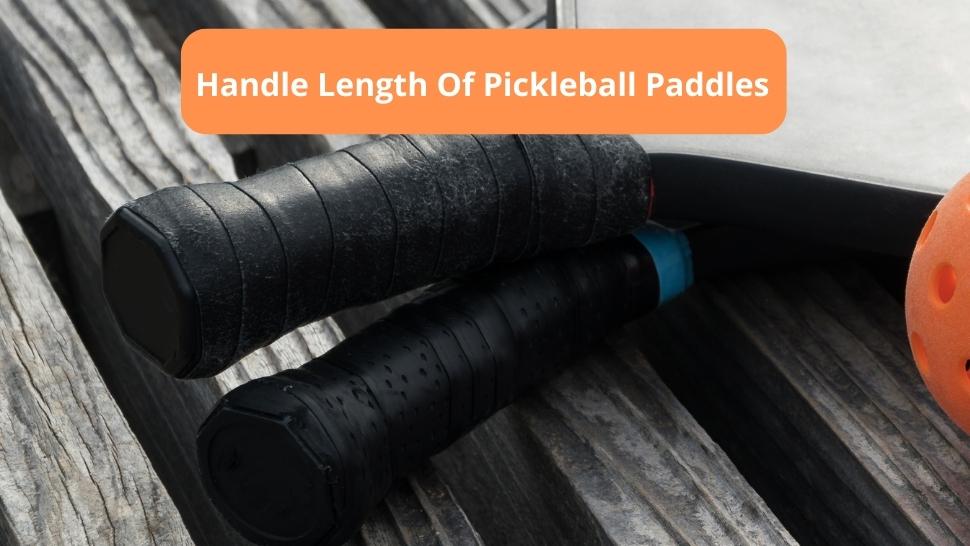 Handle Length of Pickleball Paddles