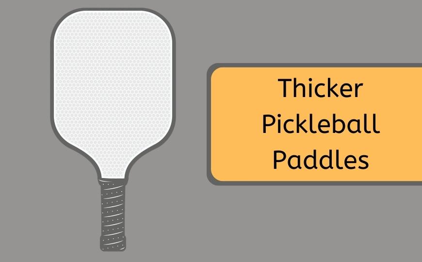 Are Thicker Pickleball Paddles Better