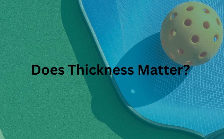 How does paddle thickness matter?